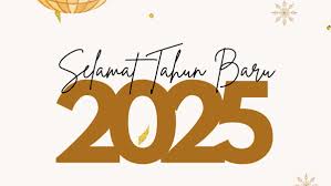 Selamat Tahun Baru 2025: Harapan dan Refleksi untuk Indonesia